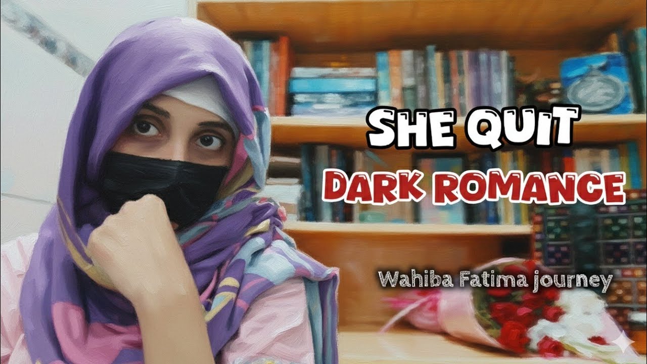 Why She Stopped Writing Dark Romance | Wahiba Fatima journey 