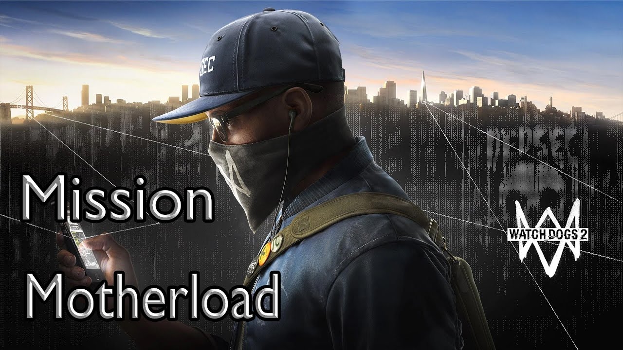 Watch Dogs 2 Mission Motherload