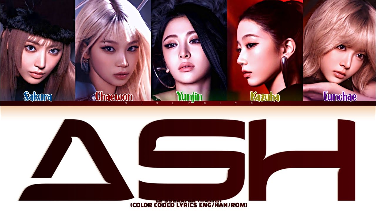 LE SSERAFIM (르세라핌) 'ASH' Color Coded Lyrics