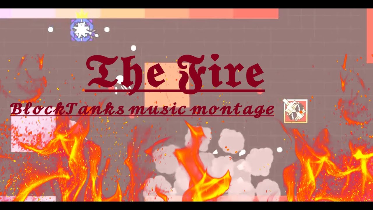 The Fire — BlockTanks music montage