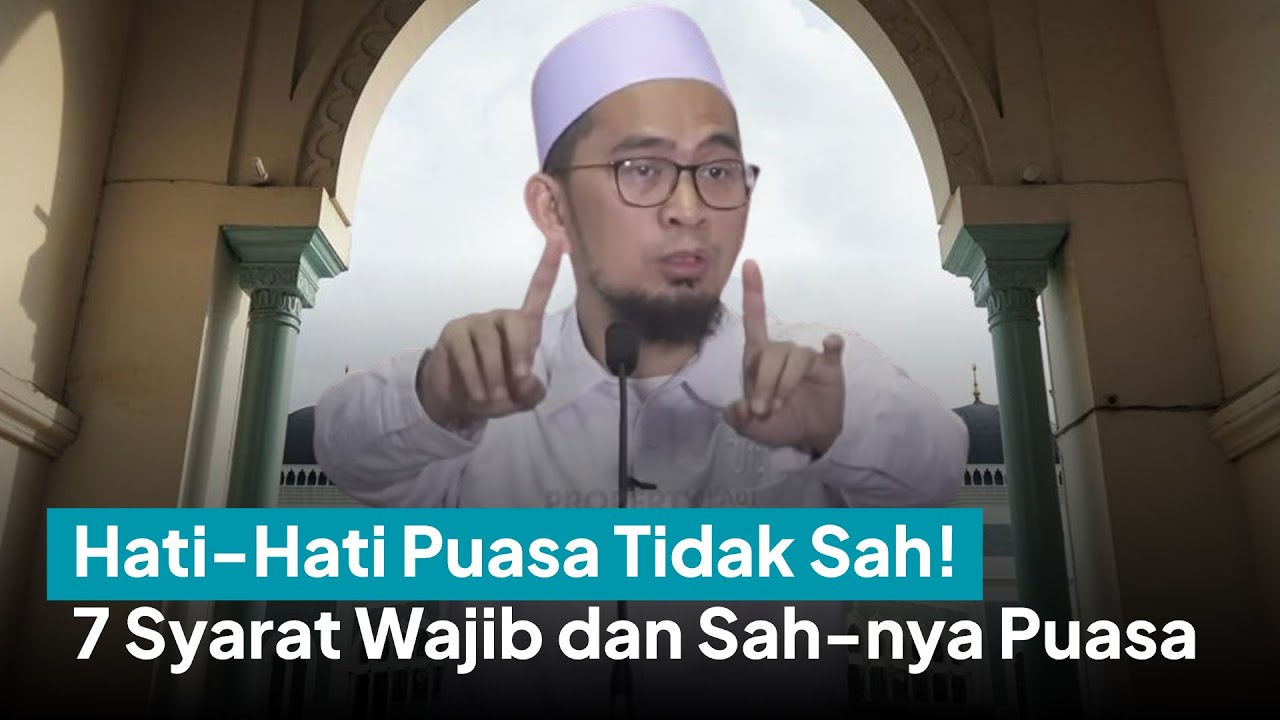 TERUNGKAP! 7 Syarat Wajib dan Sah Puasa - Ustadz Adi Hidayat LC MA