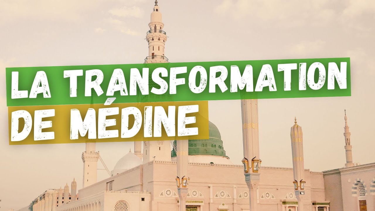 32/ La transformation de Médine après l’arrivée du Prophète ﷺ