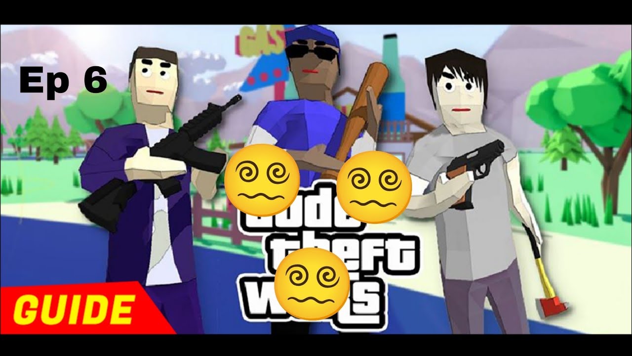 Dude theft wars Ep 6