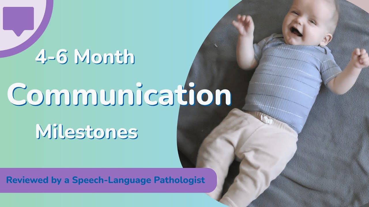 4-6 Month Communication Milestones | Babbling, Giggling & Early Sounds