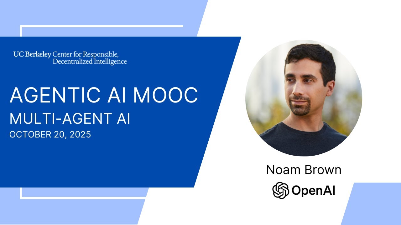 Agentic AI MOOC | UC Berkeley CS294-196 Fall 2025 | Multi-Agent AI by Noam Brown