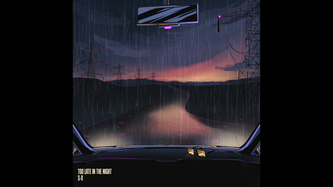 S-X - Too Late In The Night (Official Audio)