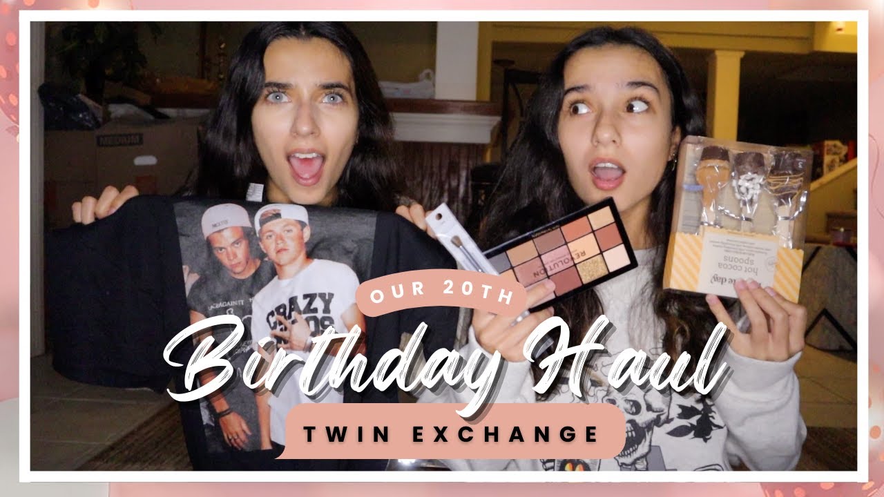 20th Birthday Haul *Twin Exchange*