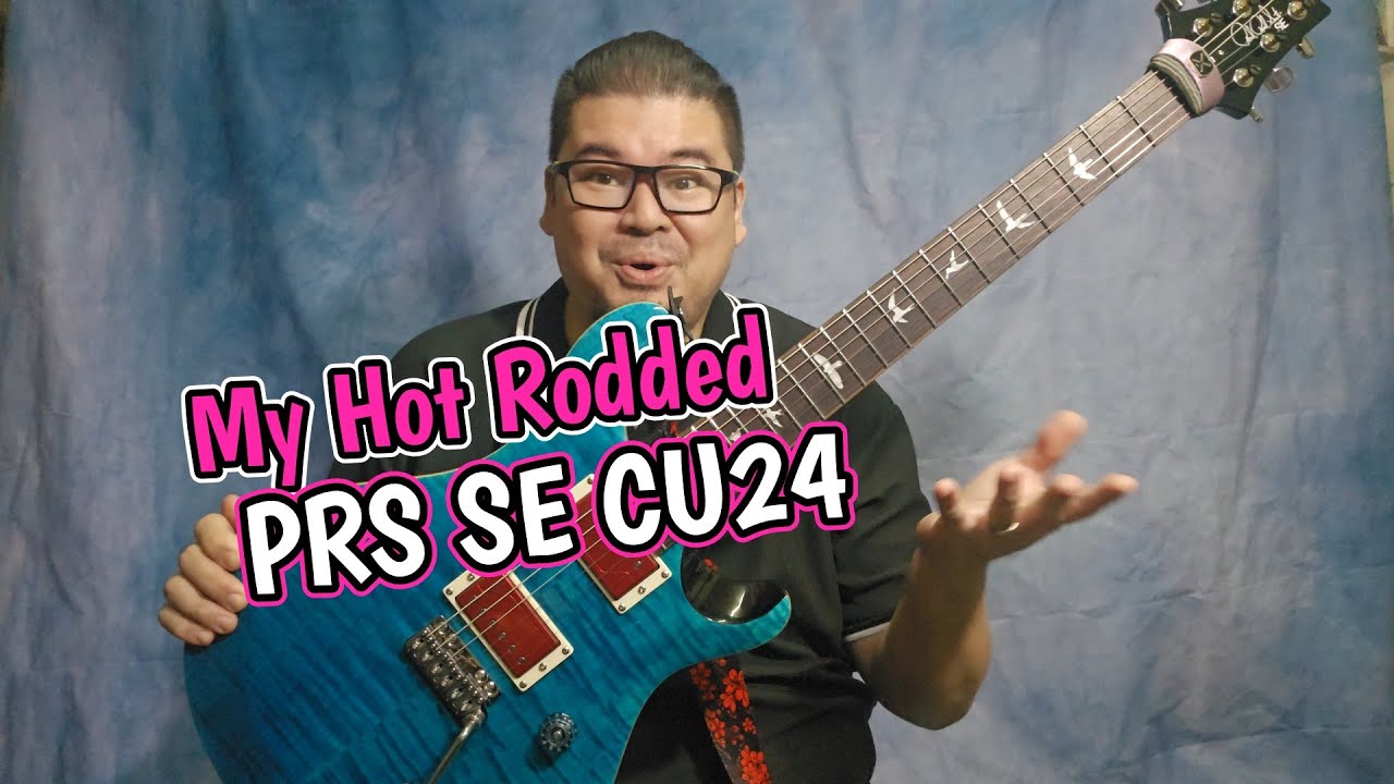 My Modded PRS SE CU24