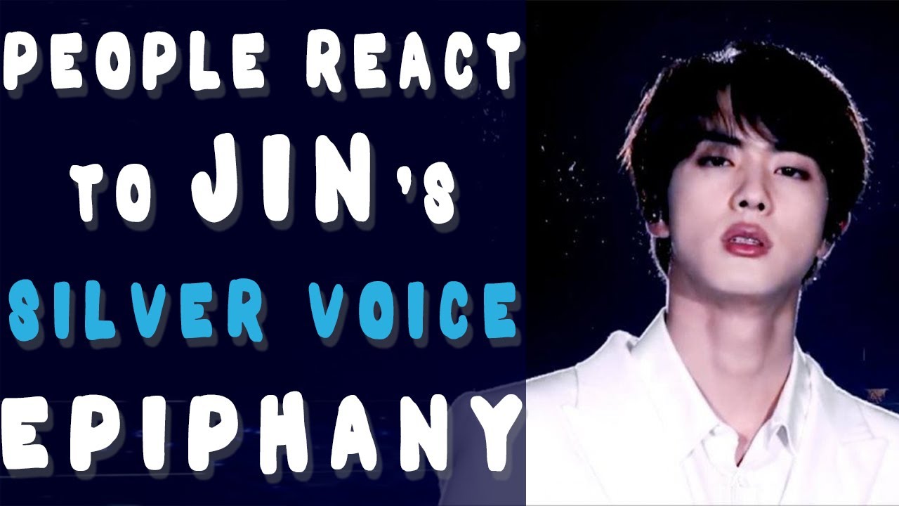 People react to JIN's Silver Voice in EPIPHANY - BTS