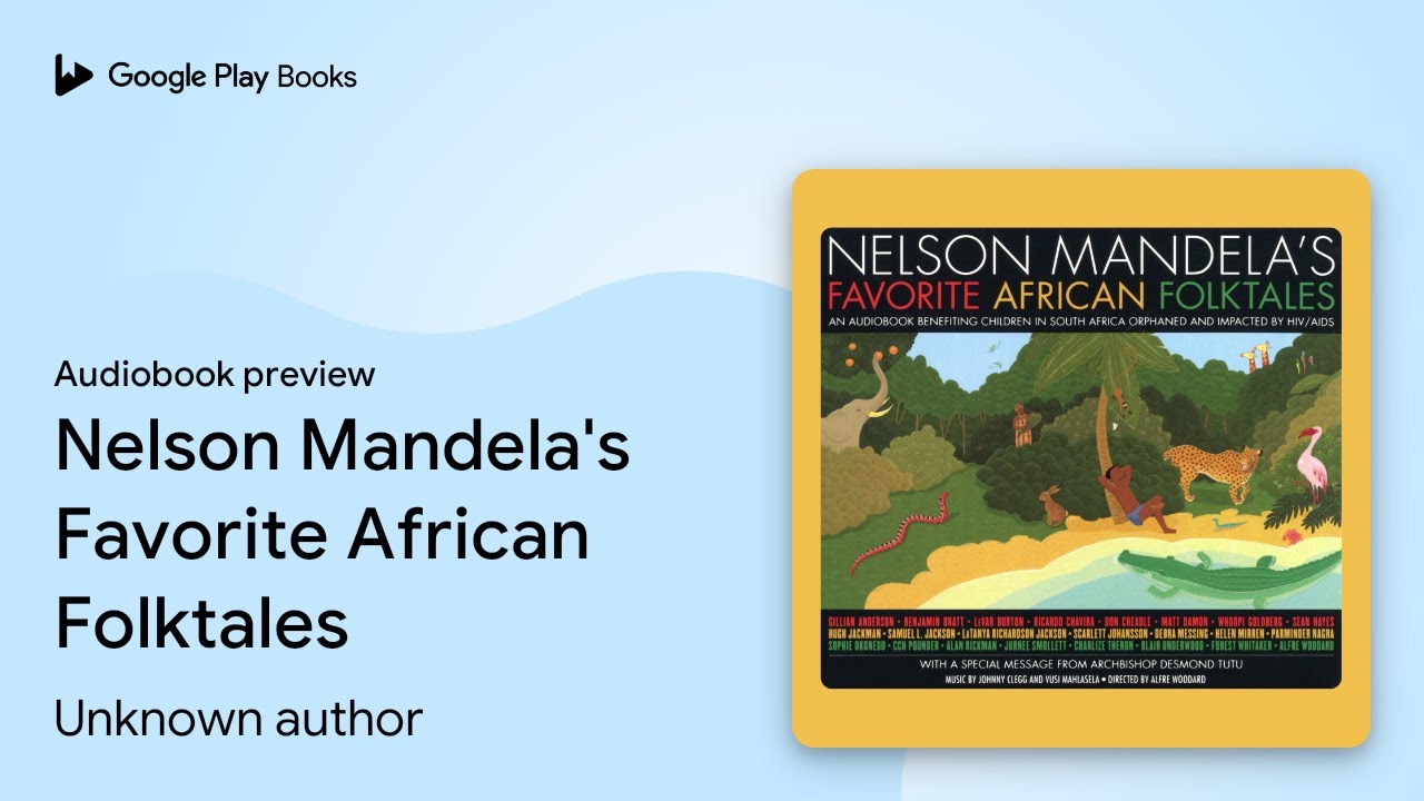 Nelson Mandela's Favorite African Folktales by Unknown author &middot; Audiobook preview