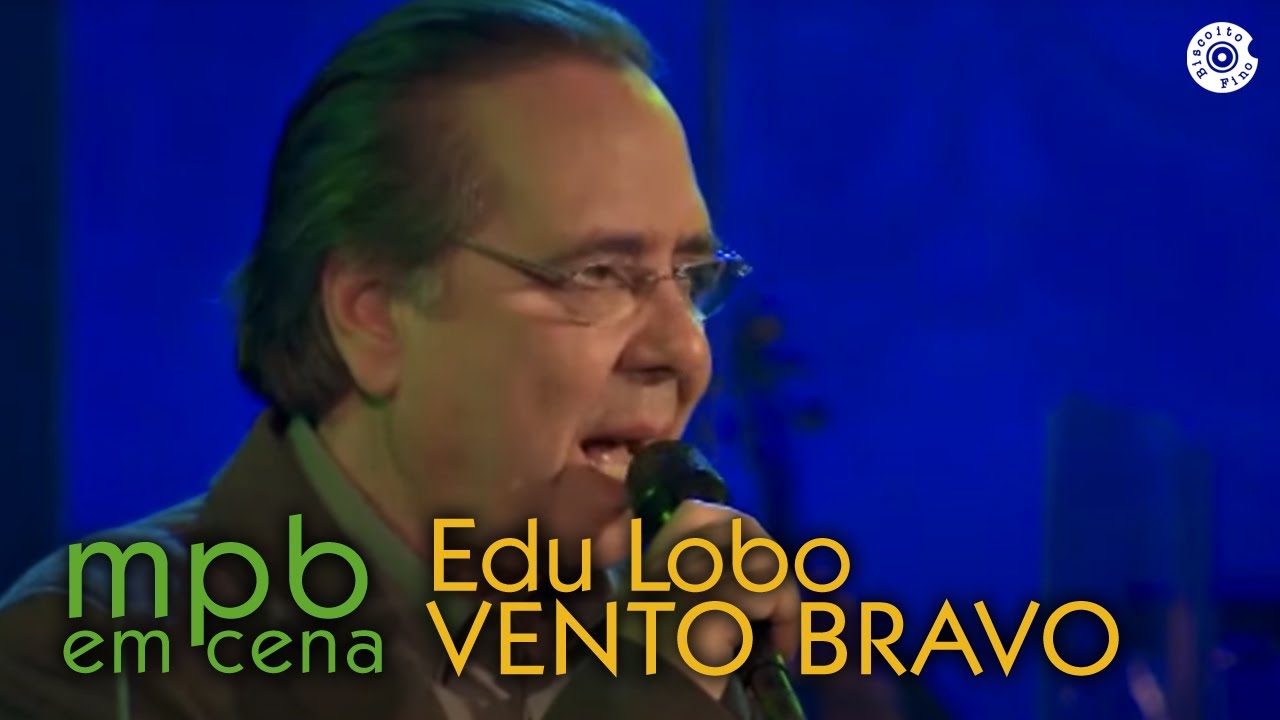 Vento Bravo - Edu Lobo (DVD MPB em Cena)