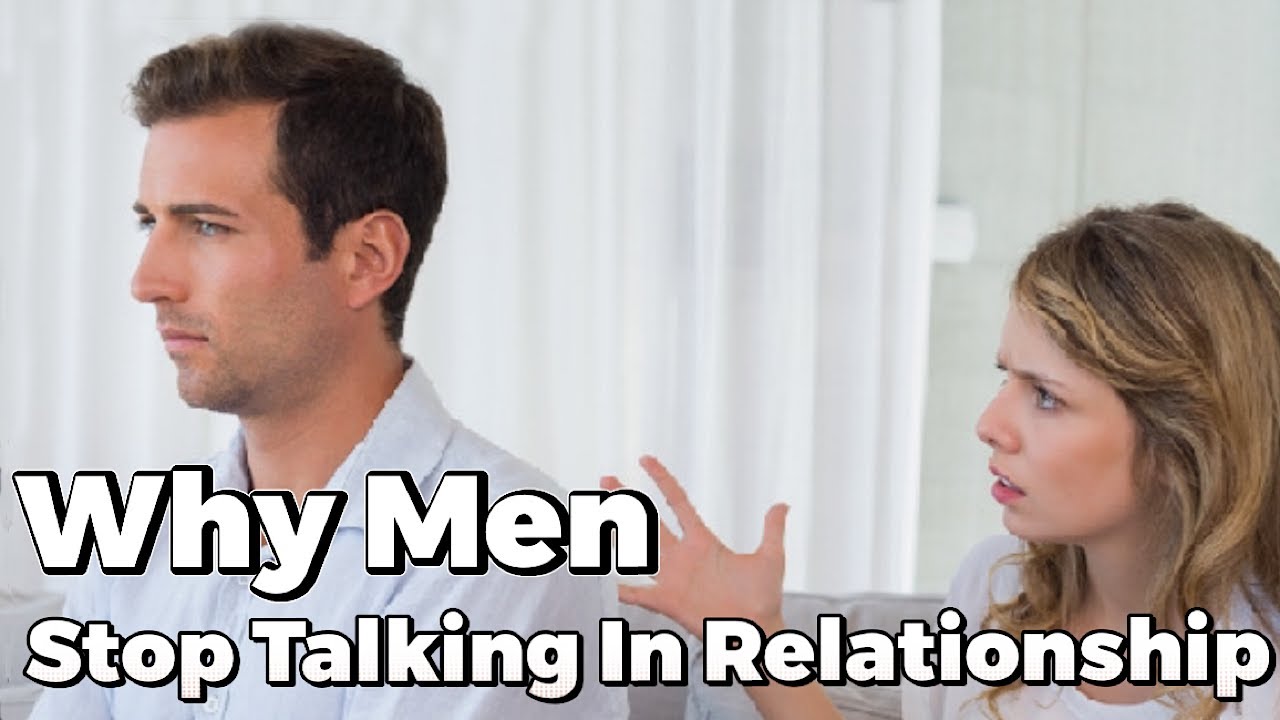 4 Reasons Why Men Go Silent In A Relationship