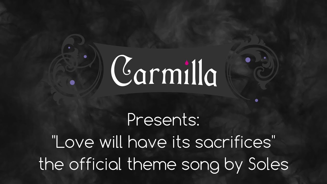 Carmilla | Love Will Have Its Sacrifices by SOLES | Official Theme Song