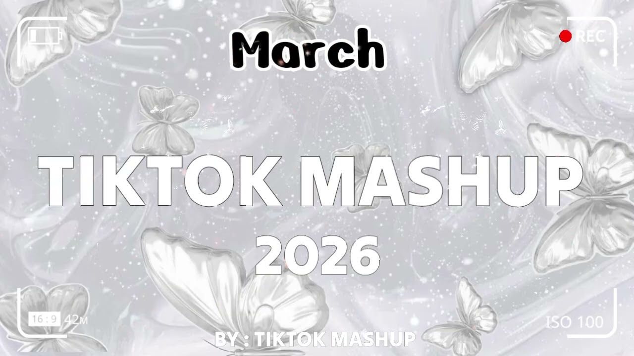 TikTok Mashup march 🤍2026🤍 (Not Clean