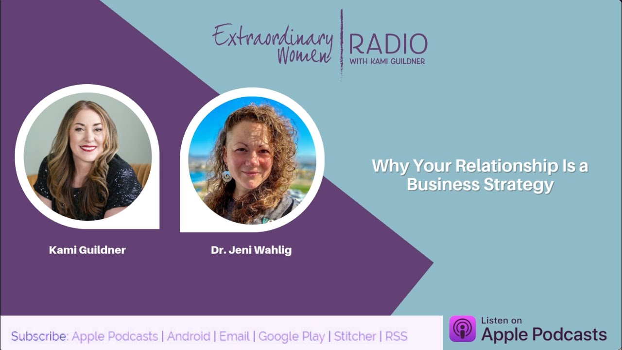 Why Your Relationship Is a Business Strategy with Dr. Jeni Wahlig
