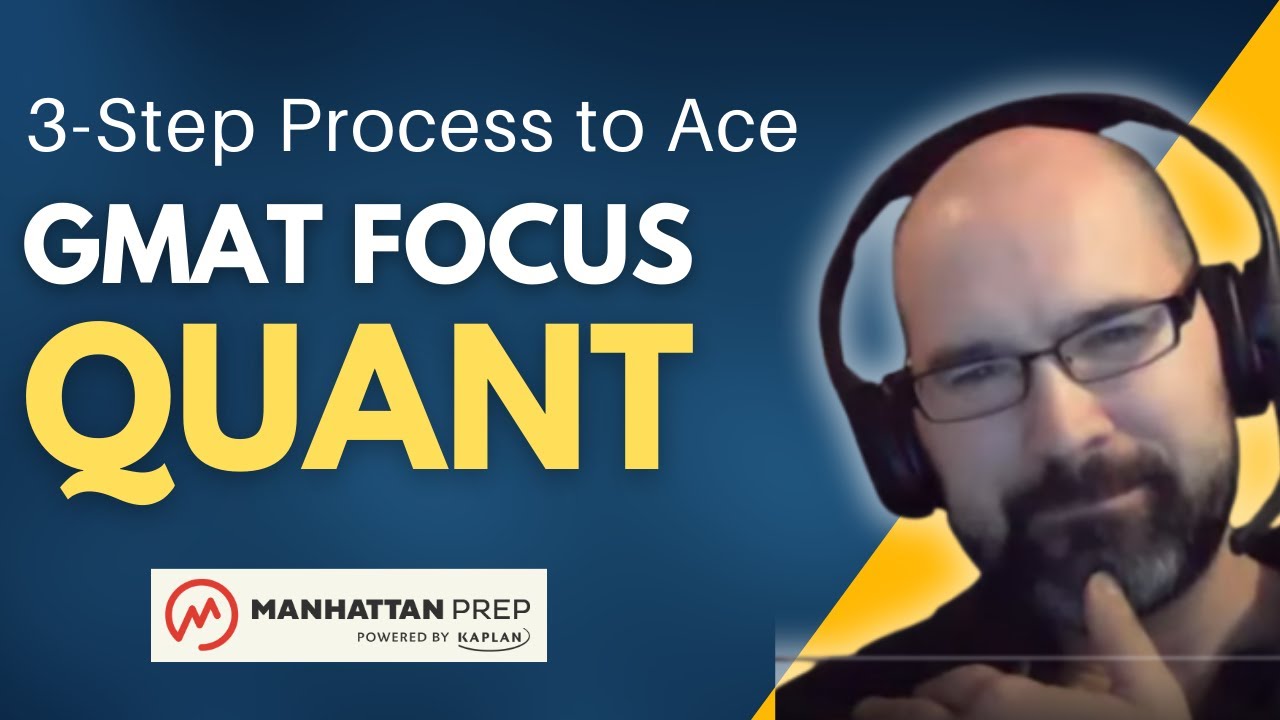 Ace GMAT Focus QUANT with 3-Step Process | GMAT Focus Full Coverage Series by Manhattan Prep (EP1)
