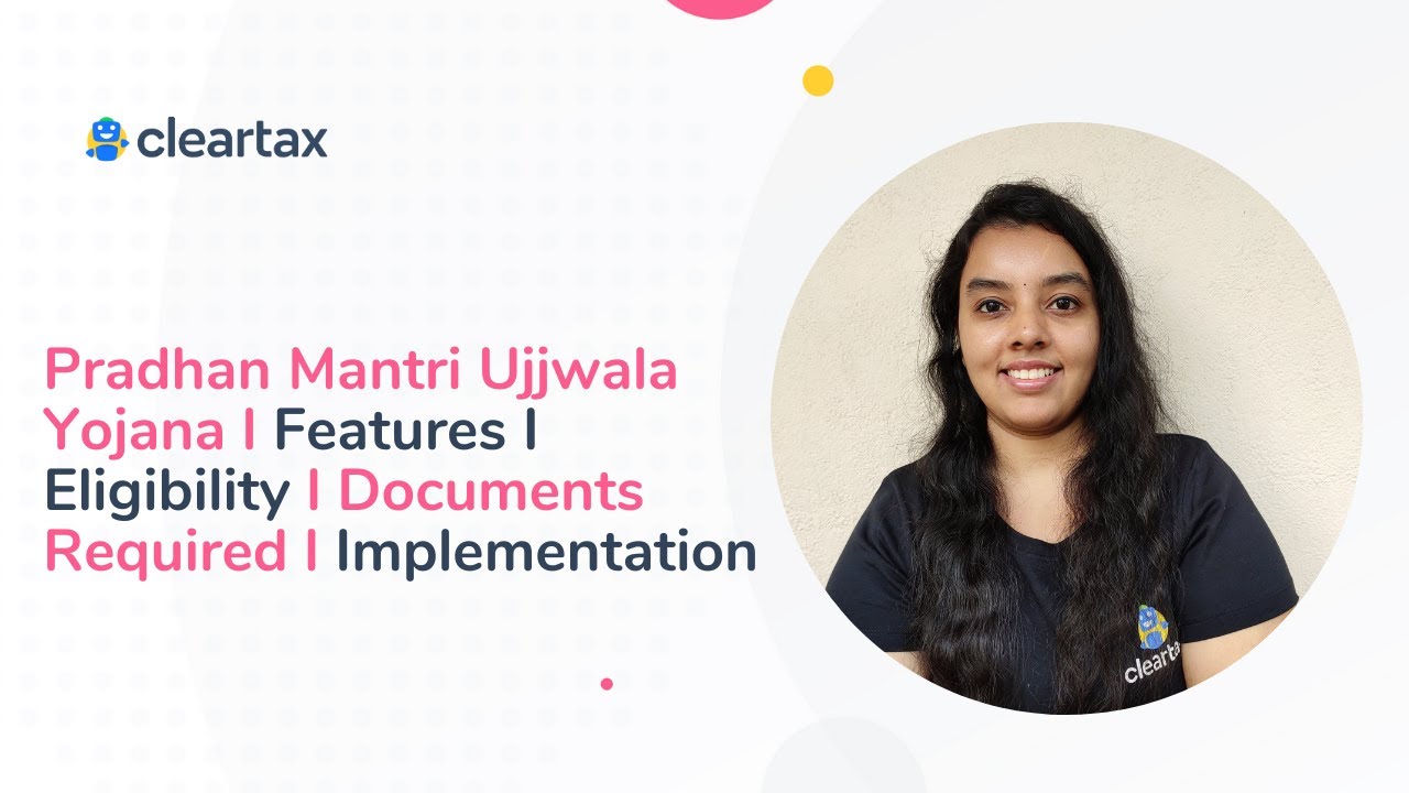 Pradhan Mantri Ujjwala Yojana l Features I Eligibility l Documents Required l Implementation