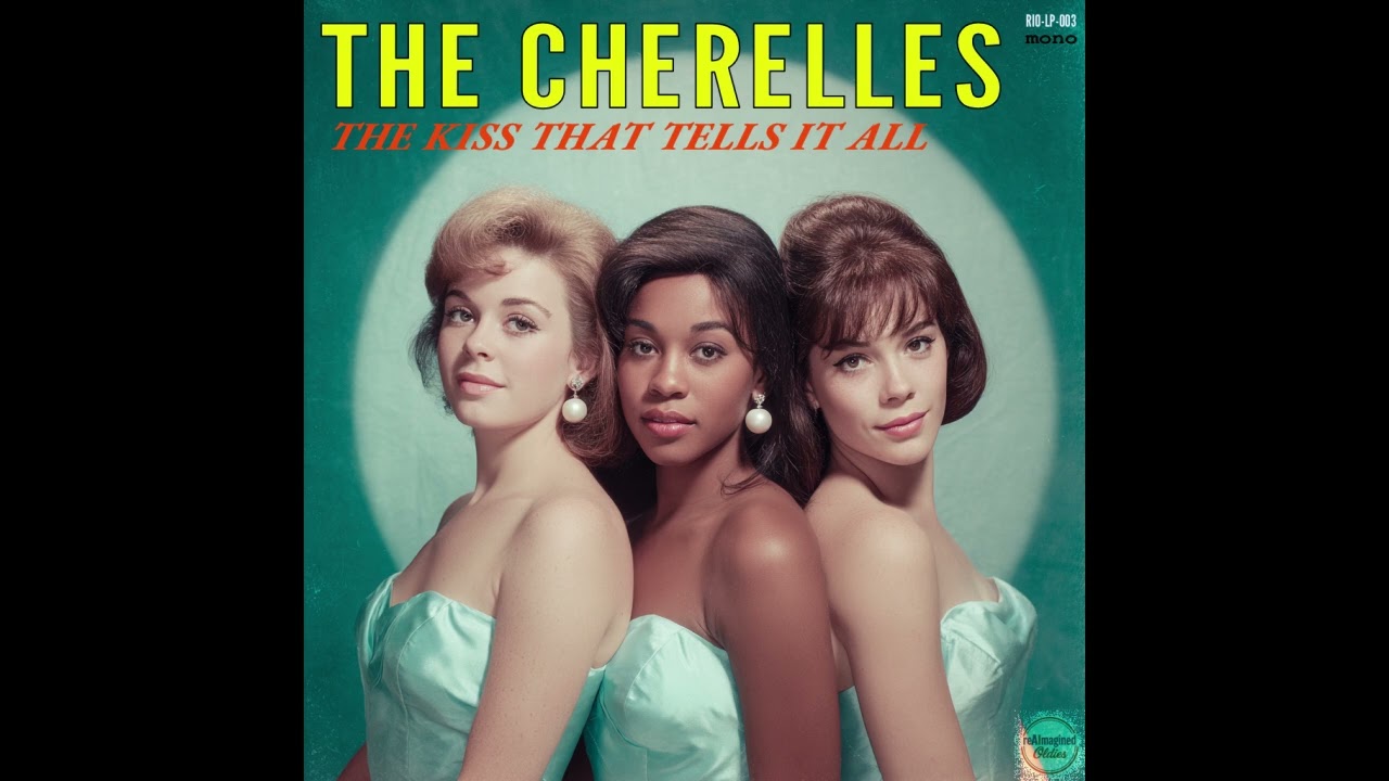 The Kiss That Tells It All  - The Cherelles (1964)