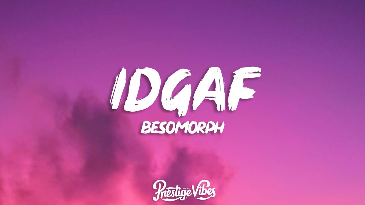 Besomorph & Silent Child - IDGAF (Lyrics)