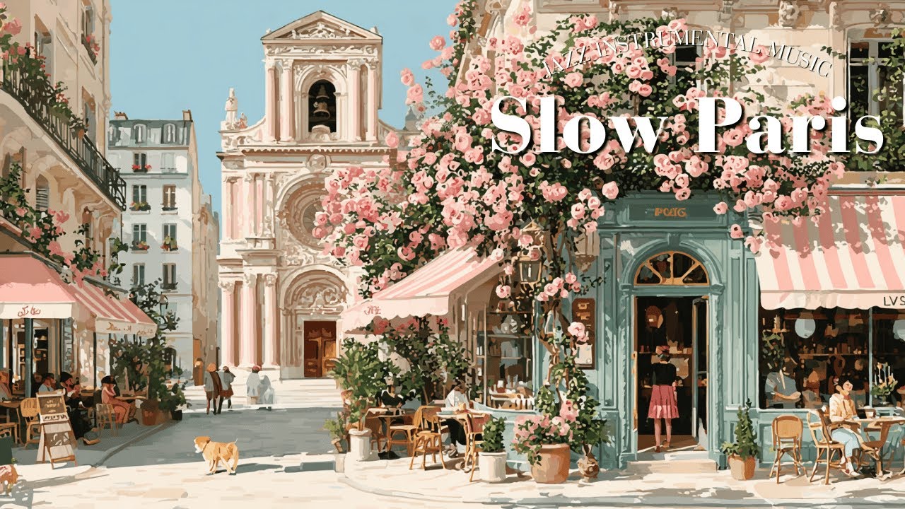 𝐒𝐥𝐨𝐰 𝐋𝐢𝐟𝐞 𝐢𝐧 𝐏𝐚𝐫𝐢𝐬 🌸 French Instrumental Music Playlist | Relaxing Jazz #pariscafe