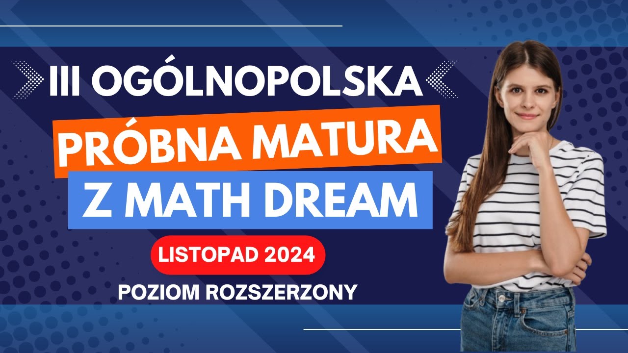 Matura pr&oacute;bna z matematyki z Math Dream III edycja listopad 2024 poziom rozszerzony