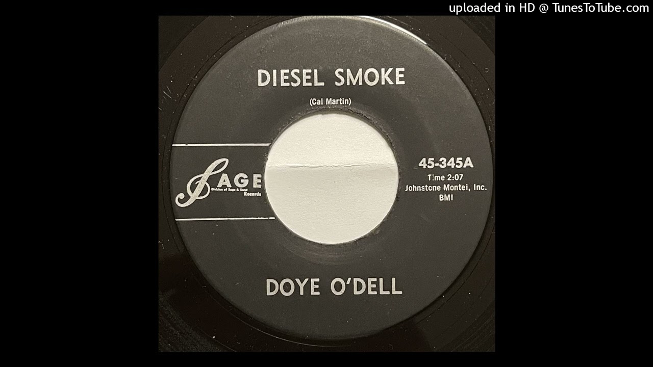 Doye O'Dell - Diesel Smoke   - Sage Records 45-345A