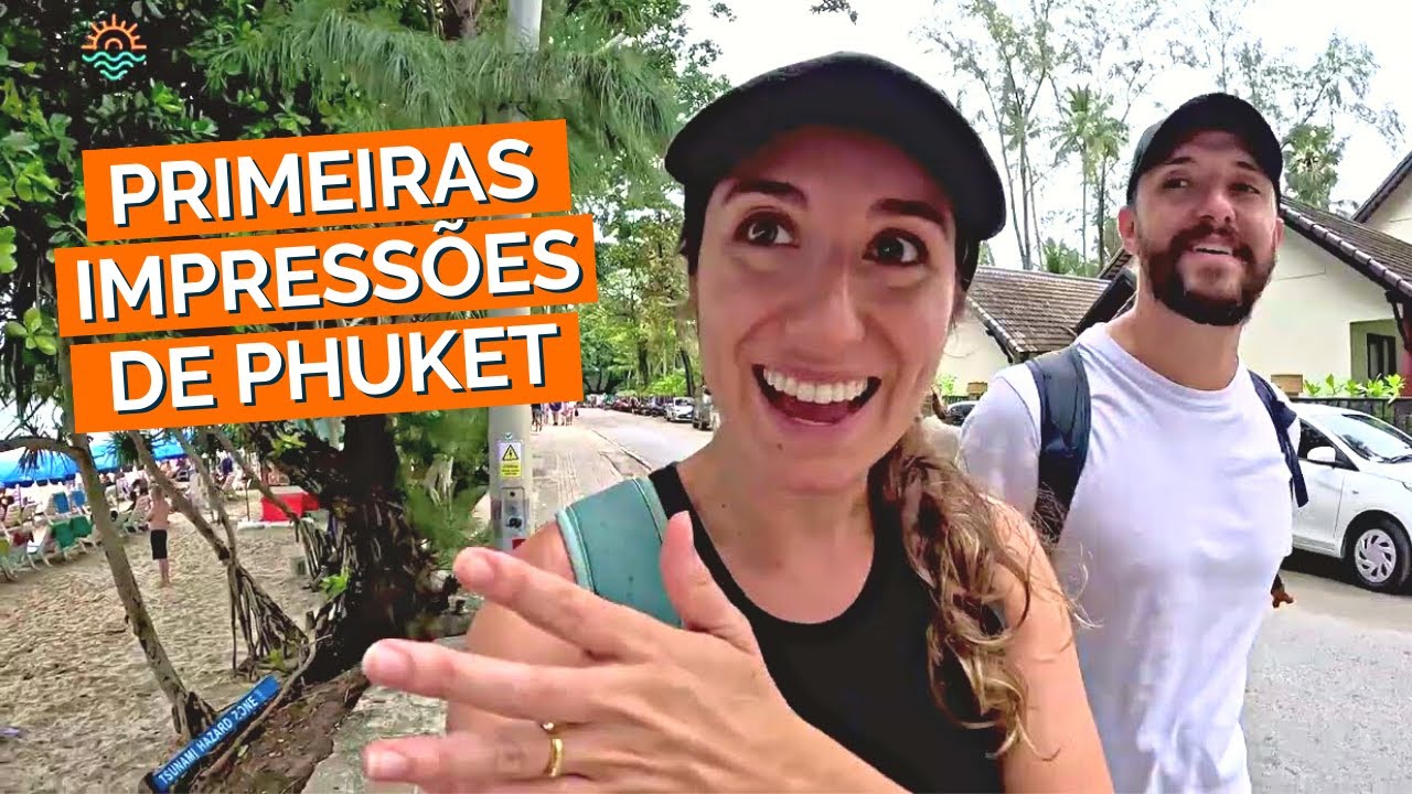 Chegamos em Phuket - A maior ilha da Tailândia!