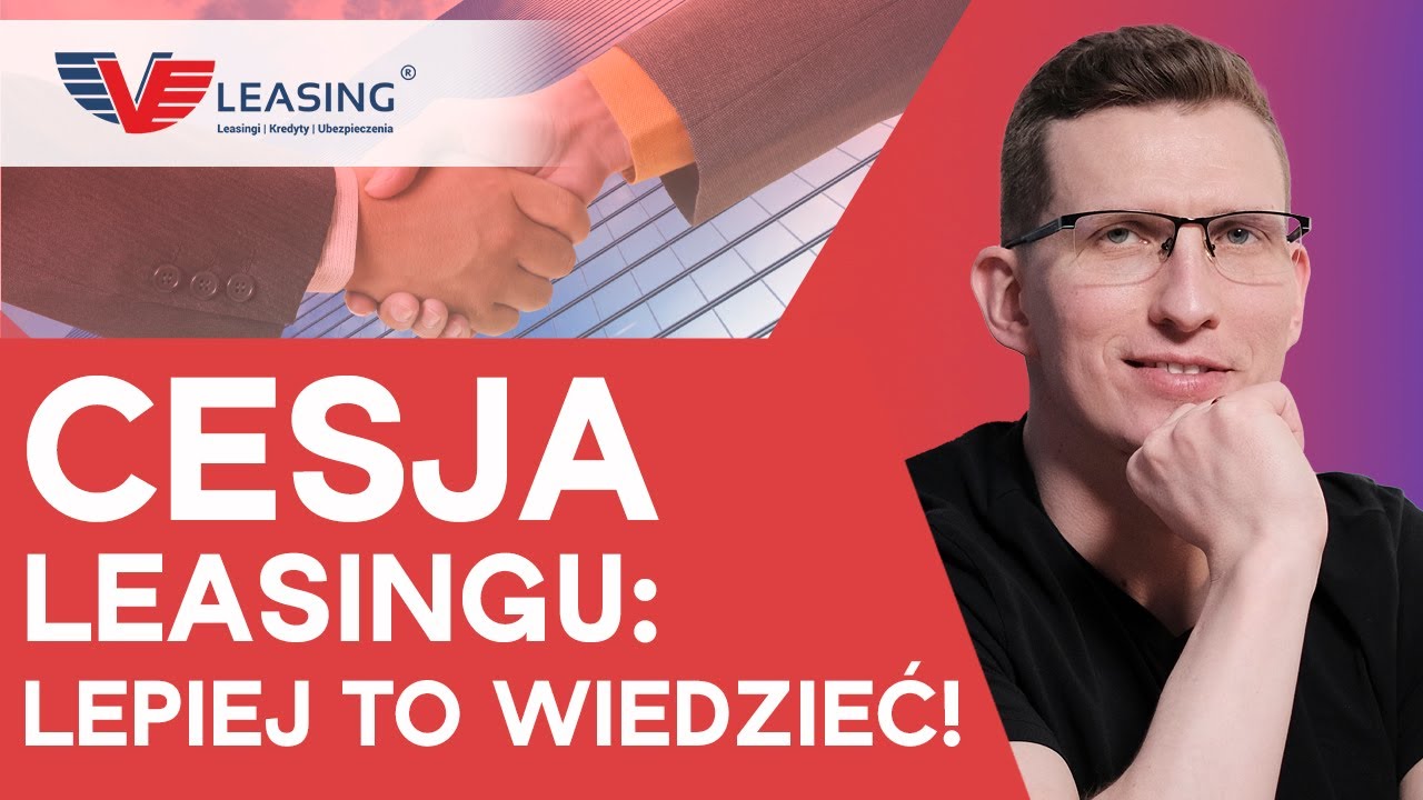 Czym jest CESJA LEASINGU i kiedy się przydaje? Jak PRZEJĄĆ leasing? | Radosław Dominiak