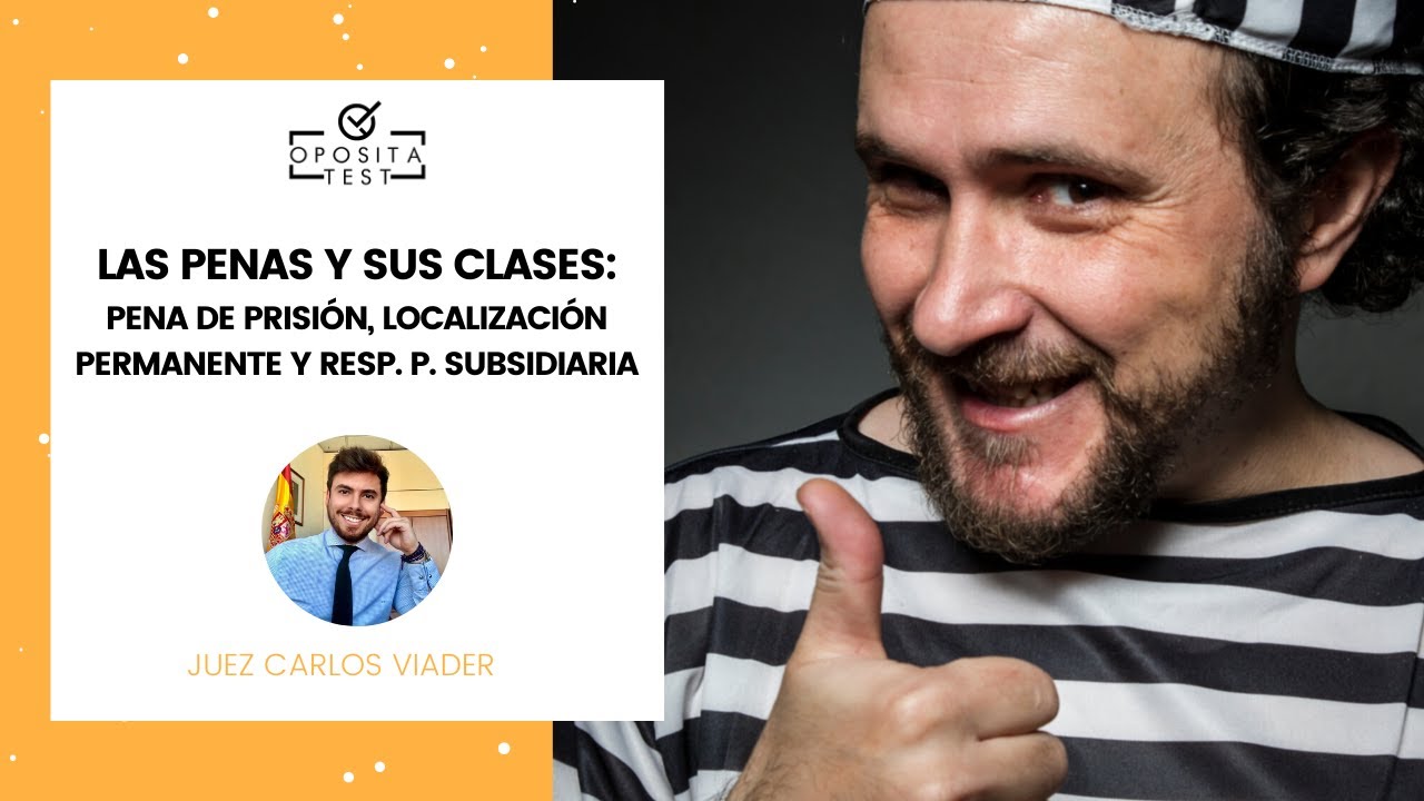 📚 Las clases de penas 👉🏻 Pena de prisión, Localización Permanente y Resp. P. Subsidiaria #2