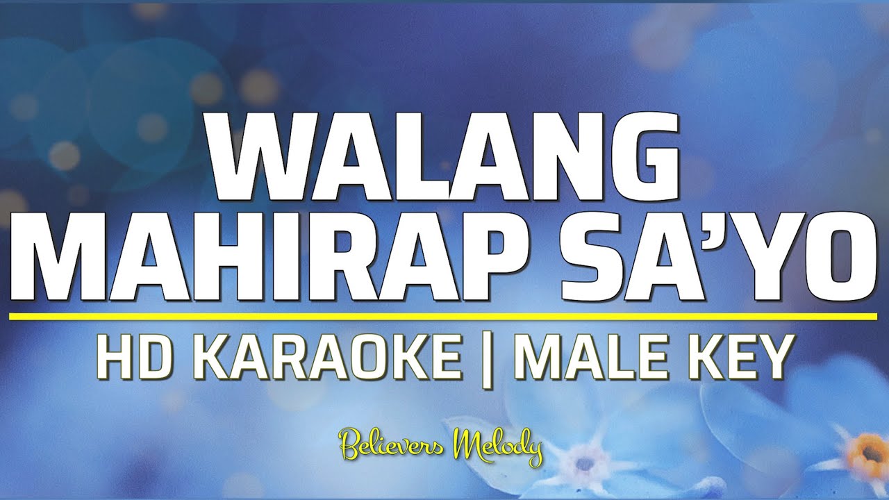 Walang Mahirap Sa'Yo | KARAOKE - Male Key