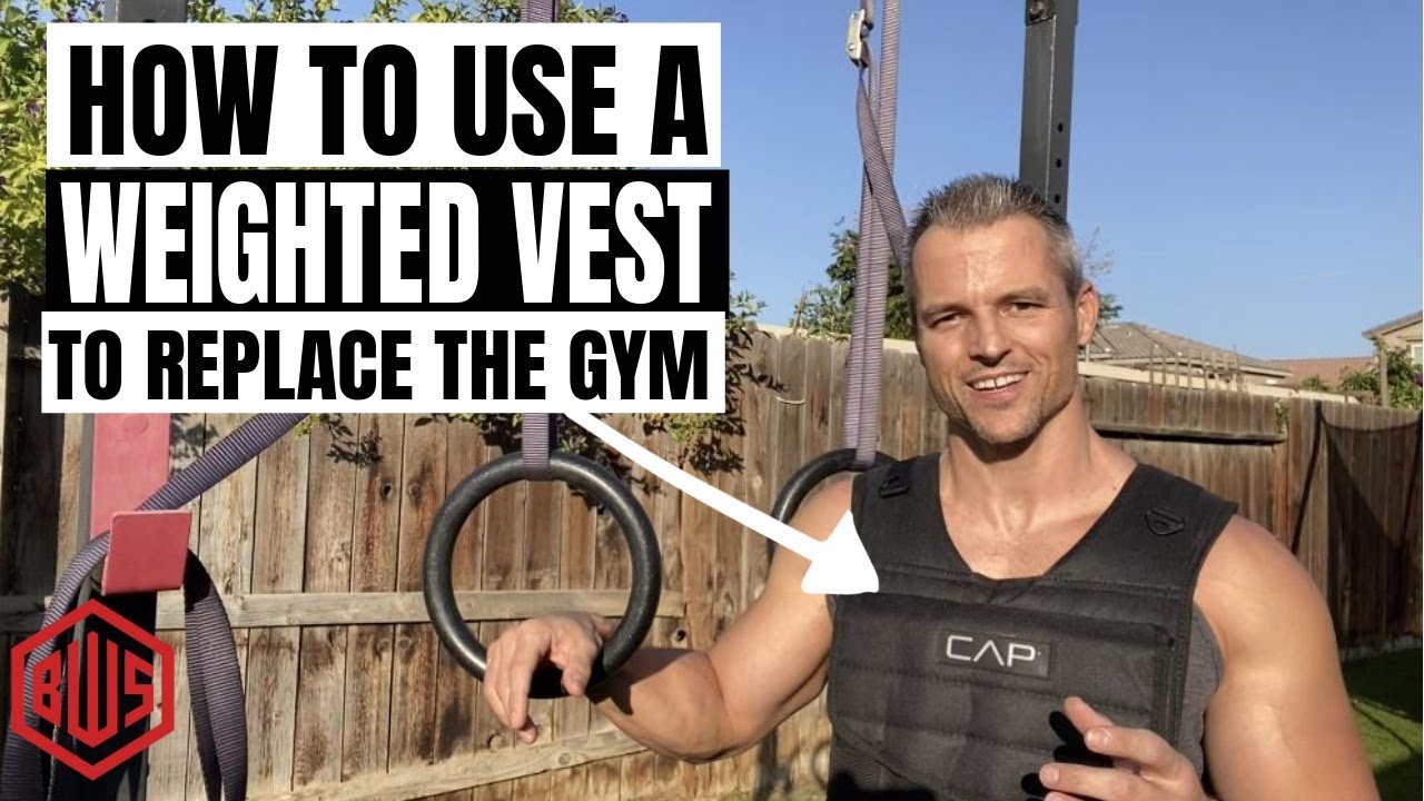 How to use a weighted vest to replace the gym