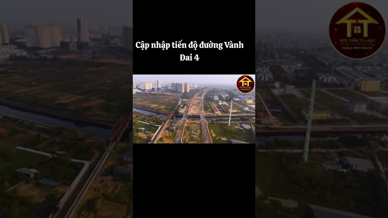 Cập nhập tiến độ đường vành Đai 4 
