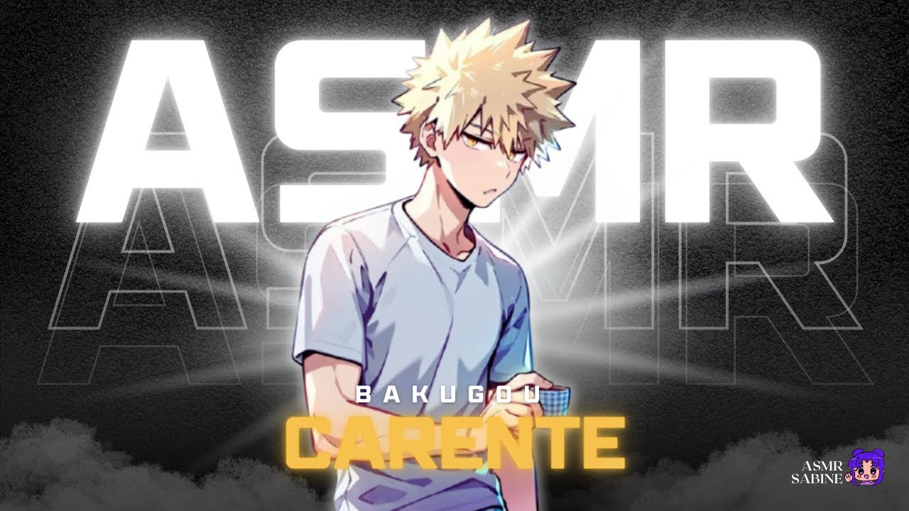 [ASMR] BAKUGOU CARENTE| ASMR BAKUGOU KATSUKI