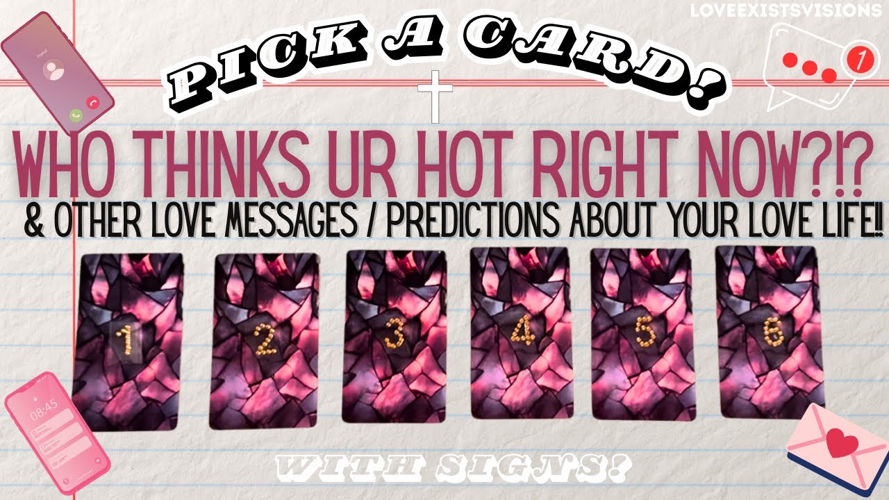 WHO THINKS UR HOT?!🥵 & WHATS NEXT IN MY LOVE LIFE😫PICK A CARD! 😳Who is THINKING OF U!? WITH SIGNS! 🔥