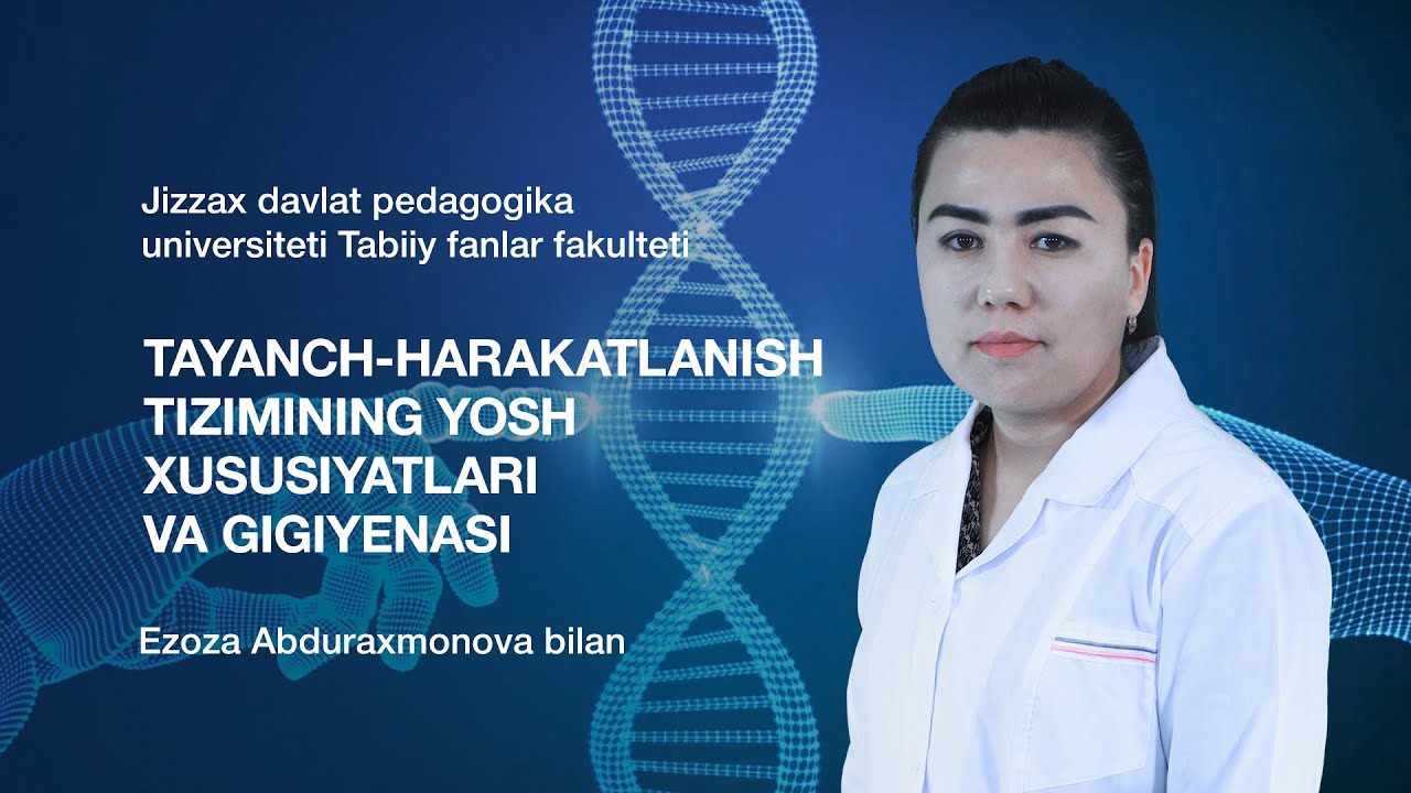 Ezoza Abduraxmonova. Mavzu: Tayanch-harakatlanish tizimining yosh xususiyatlari va gigiyenasi.