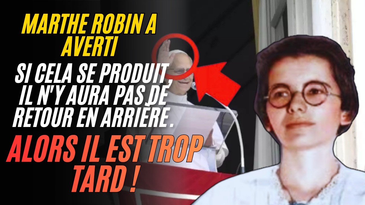 Marthe Robin a averti : quand cela arrivera, il n'y aura plus de temps fin des temps