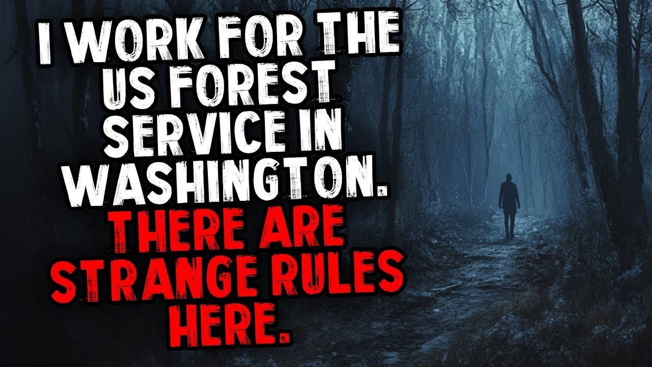 I Work For The US Forest Service in Washington. There Are Strange Rules Here