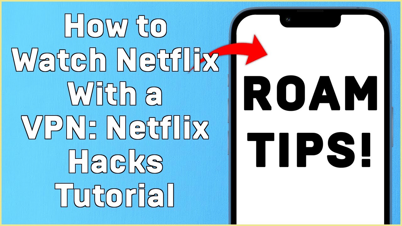 How to Watch Netflix With a VPN  Netflix Hacks Tutorial