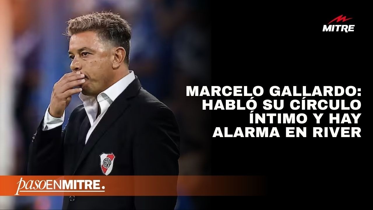 Primicia de Radio Mitre sobre Marcelo Gallardo: habl&oacute; su c&iacute;rculo &iacute;ntimo y hay alarma en River