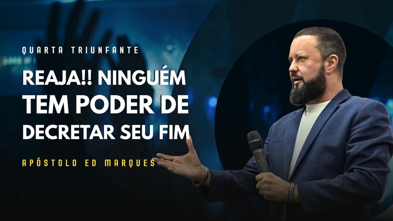 Reaja!! Ninguém tem poder de decretar seu fim! Quarta Triunfante
