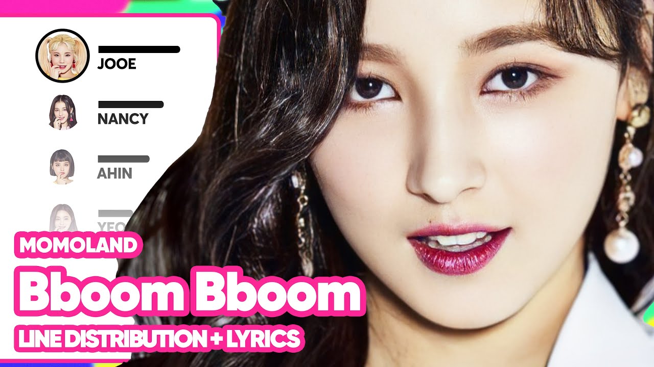MOMOLAND - Bboom Bboom (Line Distribution with Lyrics)