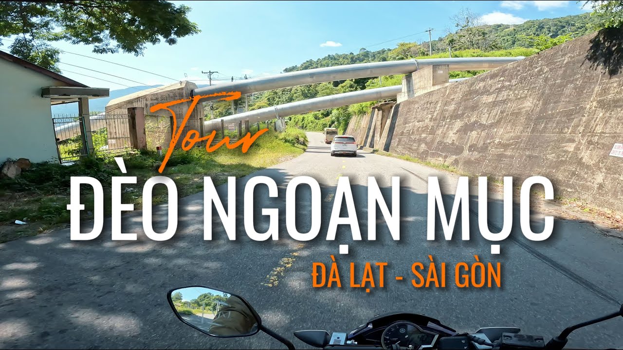 TOUR ĐÀ LẠT VỀ SÀI GÒN - TRẢI NGHIỆM ĐÈO NGOẠN MỤC (ĐÈO SÔNG PHA)