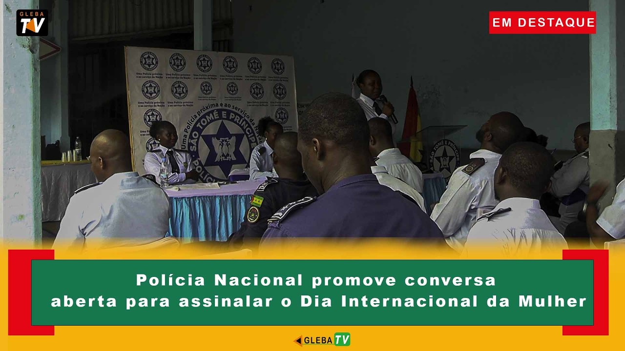Polícia Nacional promove conversa aberta para assinalar o Dia Internacional da Mulher