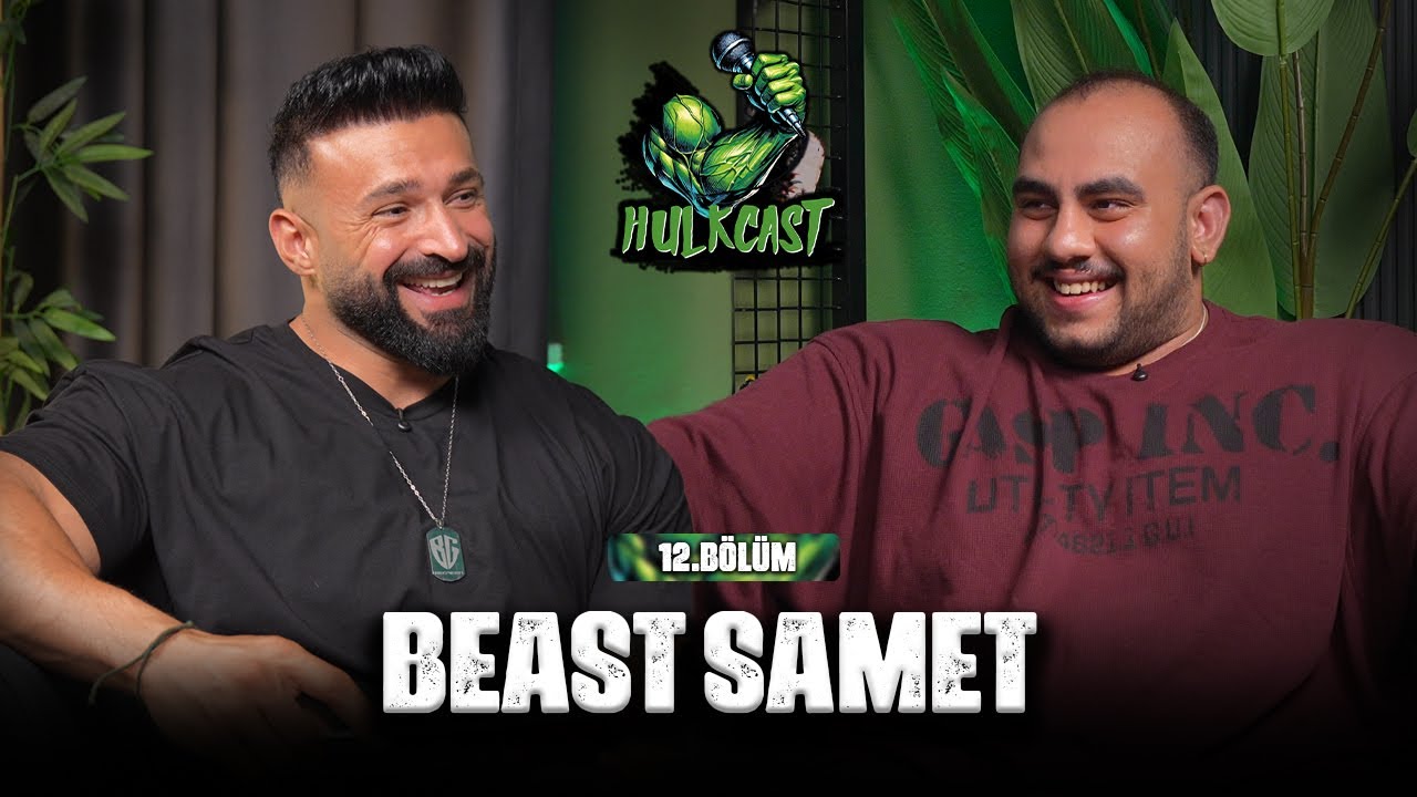 HulkCast 12. Bölüm | Konuk : Beast Samet