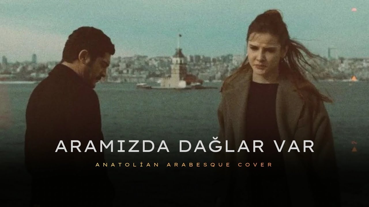 Aramızda Dağlar, Denizler Mi Var | Anatolian Arabesque Cover | NeoAnatolia 