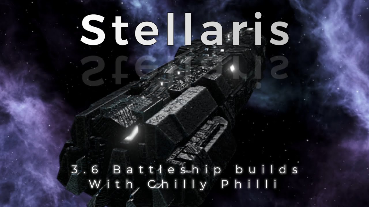 Stellaris 3.6 Battleship builds