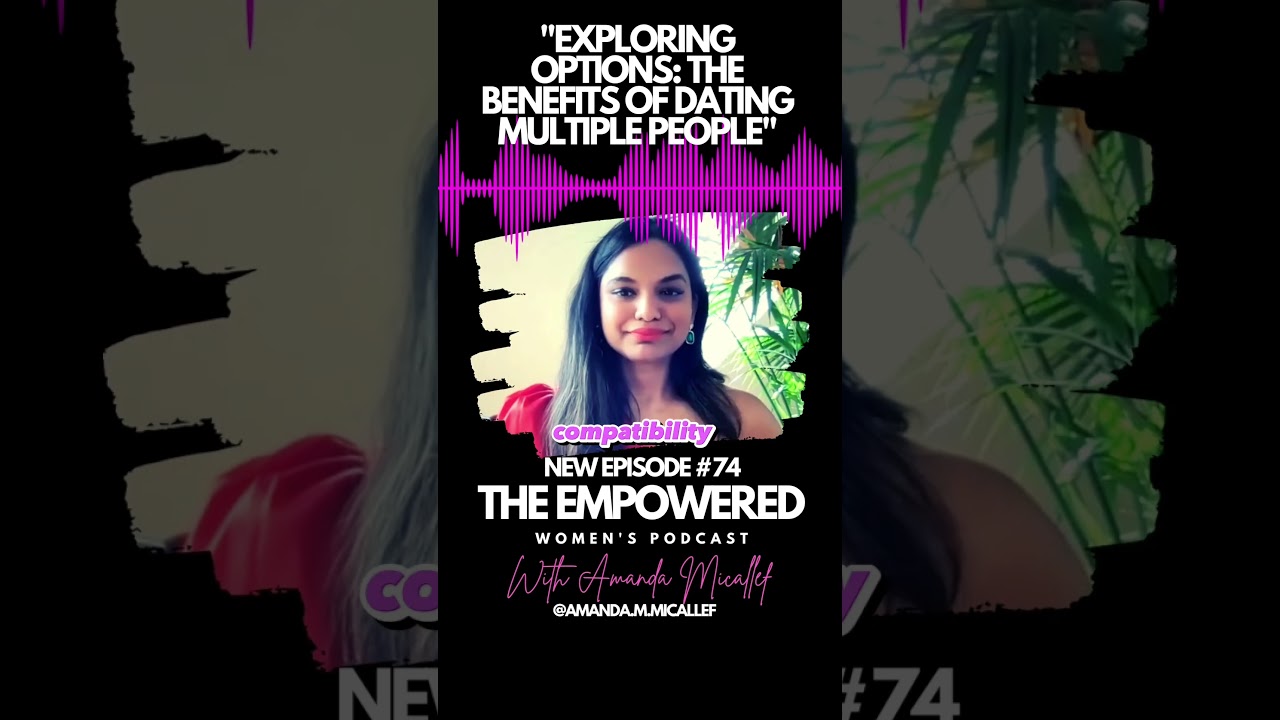 Exploring Options: The Benefits of Dating Multiple People