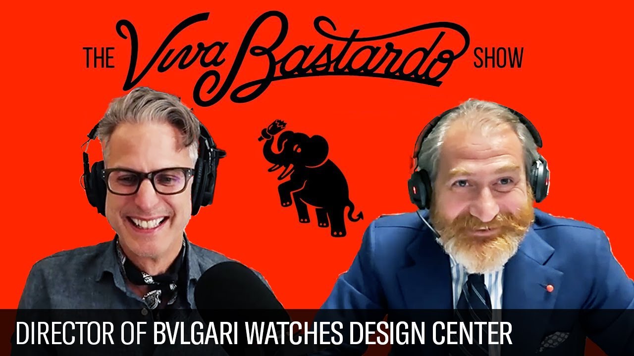 Fabrizio Buonamassa Stigliani, Design Director at Bulgari Watches - The Viva Bastardo Show - 031