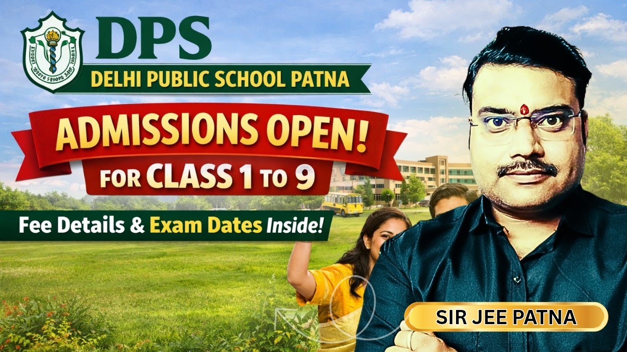 DPS Patna Admission OUT! Class 1&ndash;9 | Full Details Explained | Parents Must Watch