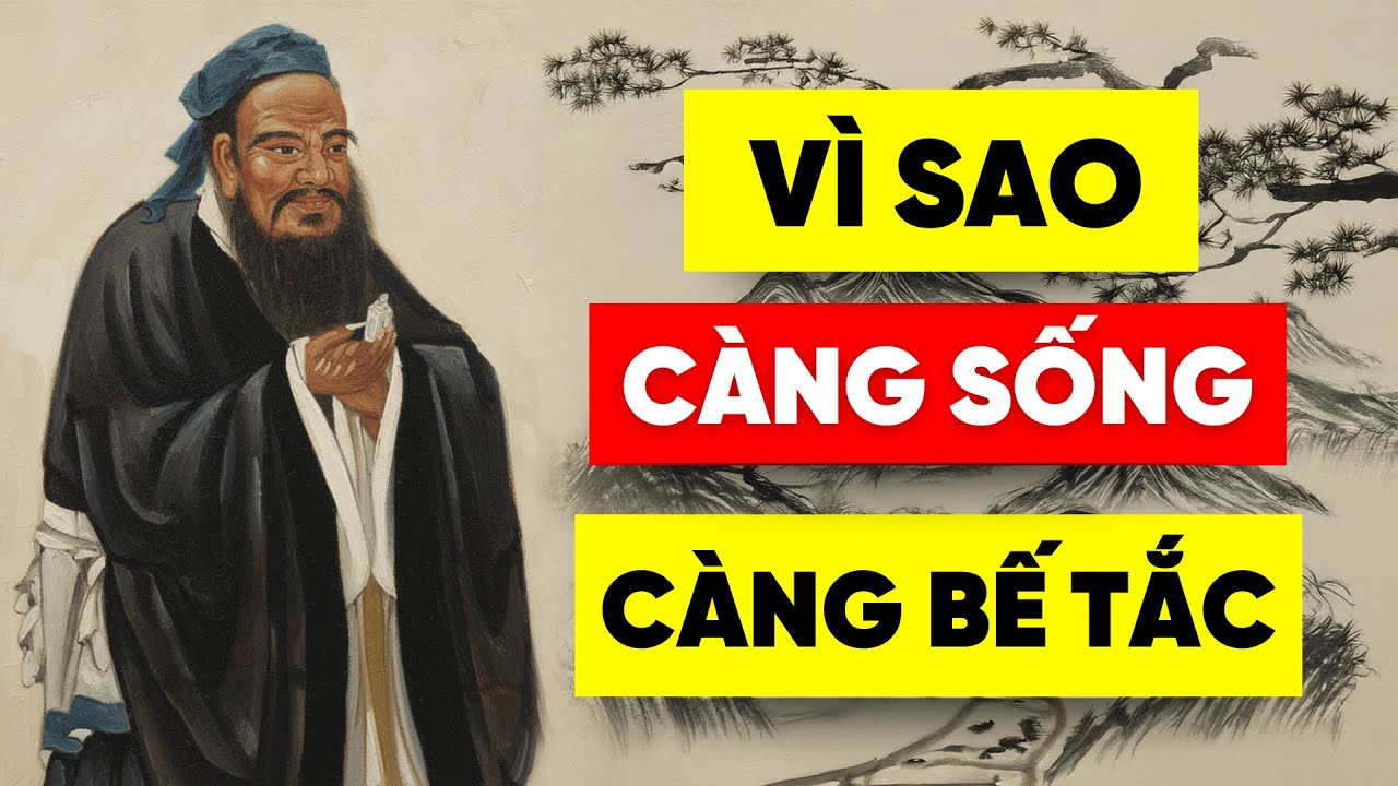 Vì Sao Có Người Càng Sống Càng Bế Tắc? | Triết Lý Khổng Tử